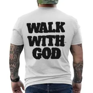 Walk With God Christian Faith T-Shirt 12 Walk With God Christian Faith T Shirt 6 1 1.jpg
