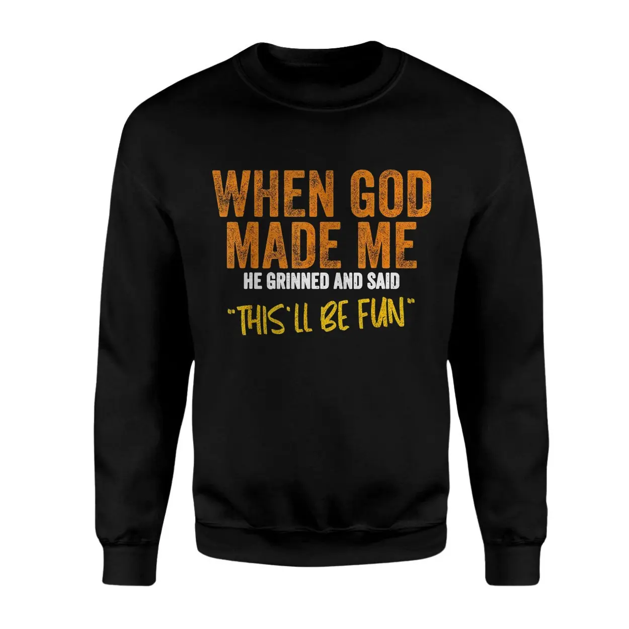 When God Made Me Thisll Be Fun Funny Sarcastic T Shirt 3 1.jpg