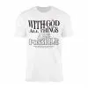 With God All Things Are Possible Faith T-Shirt 15 With God All Things Are Possible Faith T Shirt 1 1.jpg