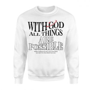 With God All Things Are Possible Faith T Shirt 3 1.jpg