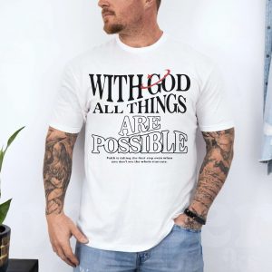With God All Things Are Possible Faith T Shirt 4 1.jpg