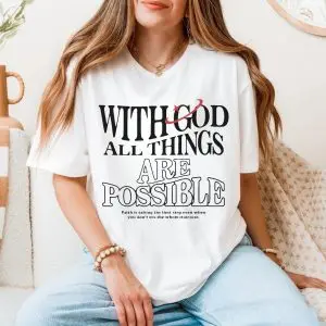 With God All Things Are Possible Faith T-Shirt 11 With God All Things Are Possible Faith T Shirt 5 1.jpg