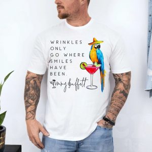 Wrinkles Only Go Where Smiles Have Been Jimmy Buffett T Shirt 4 1.jpg