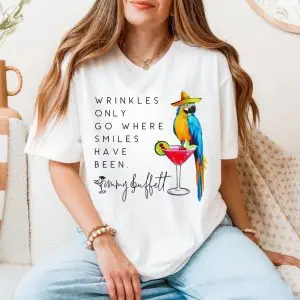 Wrinkles Only Go Where Smiles Have Been Jimmy Buffett T-Shirt 11 Wrinkles Only Go Where Smiles Have Been Jimmy Buffett T Shirt 5 1.jpg