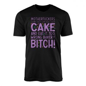 Wrong Bakery Bitch Funny Sarcastic Quote T Shirt 1 1.jpg