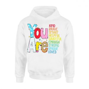 You Are Kind Brave Smart Loved Positive Quote T Shirt 2 1 1.jpg