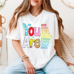 You Are Kind Brave Smart Loved Positive Quote T Shirt 5 1 1.jpg