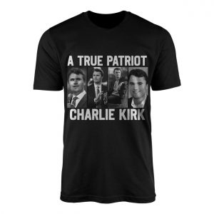 A True Patriot Charlie Kirk T Shirt 1 1.jpg