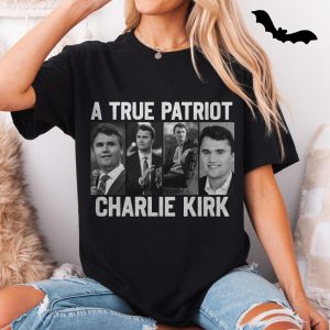 A True Patriot Charlie Kirk T Shirt 5 1.jpg