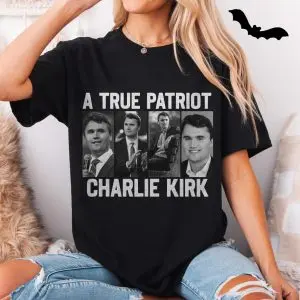 A True Patriot Charlie Kirk T-Shirt 11 A True Patriot Charlie Kirk T Shirt 5 1.jpg