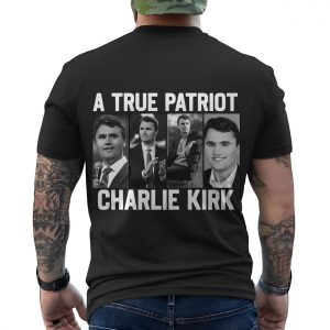A True Patriot Charlie Kirk T Shirt 6 1.jpg