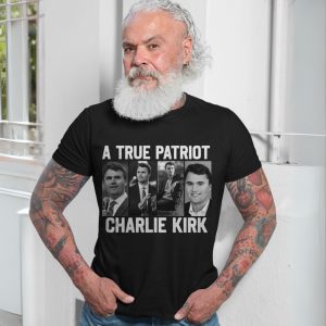 A True Patriot Charlie Kirk T Shirt 7 1.jpg