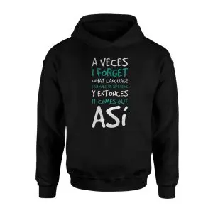A Veces I Forget Bilingual Spanglish T-Shirt 8 A Veces I Forget Bilingual Spanglish T Shirt 2 1.jpg