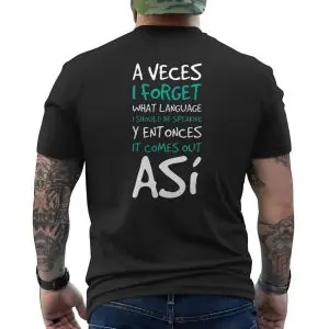 A Veces I Forget Bilingual Spanglish T-Shirt 12 A Veces I Forget Bilingual Spanglish T Shirt 6 1.jpg