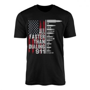 All Faster Than Dialing 911 American Flag Gun Rights T Shirt 1 1.jpg