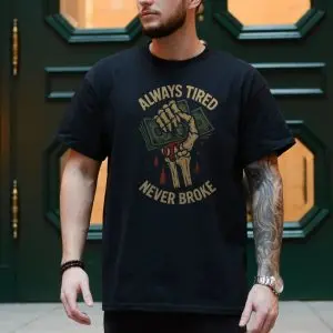 Always Tired Never Broke Skeleton Money T-Shirt 10 Always Tired Never Broke Skeleton Money T Shirt 4 1.jpg