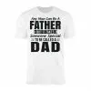 Any Man Can Be a Father Special Dad T-Shirt 15 Any Man Can Be a Father Special Dad T Shirt 1 1.jpg