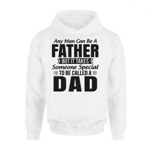 Any Man Can Be a Father Special Dad T Shirt 2 1.jpg