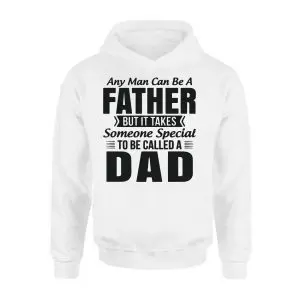 Any Man Can Be a Father Special Dad T-Shirt 8 Any Man Can Be a Father Special Dad T Shirt 2 1.jpg