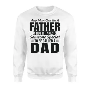 Any Man Can Be a Father Special Dad T-Shirt 9 Any Man Can Be a Father Special Dad T Shirt 3 1.jpg