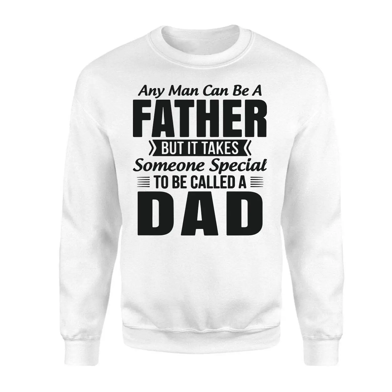 Any Man Can Be a Father Special Dad T Shirt 3 1.jpg
