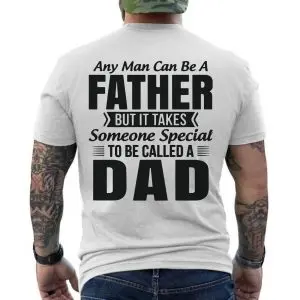 Any Man Can Be a Father Special Dad T-Shirt 12 Any Man Can Be a Father Special Dad T Shirt 6 1.jpg