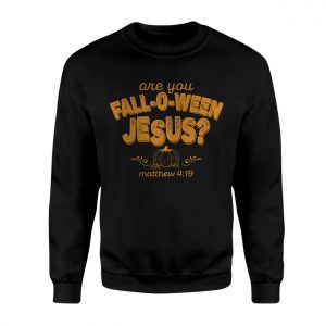 Are You Fall O Ween Jesus Pumpkin Christian T shirt 3 1.jpg