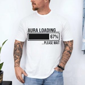 Aura Loading Six Seven Please Wait Funny T Shirt 4 1.jpg