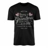 Being a Grandma Doesnt Make Me Old It Makes Me Blessed T Shirt 1 1.jpg