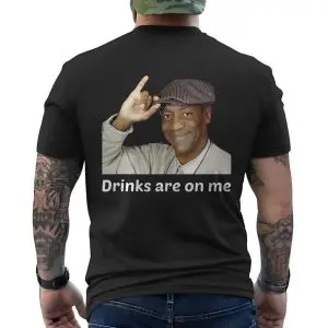 Bill Cosby Drinks Are on Me Funny Men's T-Shirt 12 Bill Cosby Drinks Are on Me Funny Mens T Shirt 6 1.jpg