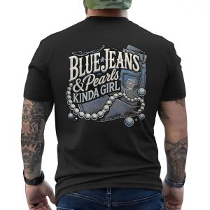 Blue Jeans and Pearls Kinda Girl Graphic T Shirt 6 1.jpg