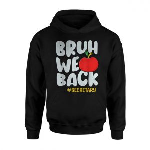 Bruh We Back Funny Secretary T Shirt 2 1.jpg