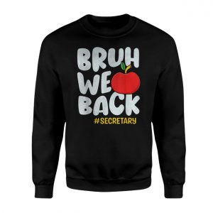Bruh We Back Funny Secretary T Shirt 3 1.jpg