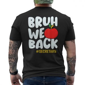 Bruh We Back Funny Secretary T Shirt 6 1.jpg