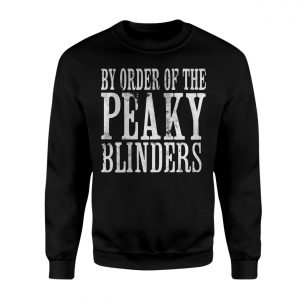 By Order of the Peaky Blinders Quote T Shirt 3 1 1.jpg