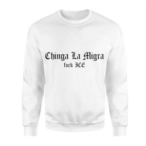 Chinga La Migra Shirt Fuck ICE Political Statement Tee 3 1.jpg