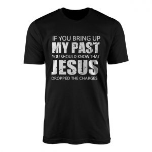 Christian Faith Jesus Forgiveness T Shirt 1 1.jpg