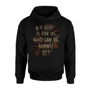 Christian Faith Romans 831 Bible Verse Graphic T-Shirt 8 Christian Faith Romans 831 Bible Verse Graphic T Shirt 2 1.jpg