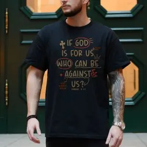 Christian Faith Romans 831 Bible Verse Graphic T-Shirt 10 Christian Faith Romans 831 Bible Verse Graphic T Shirt 4 1.jpg
