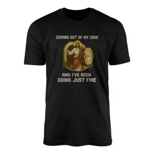 Coming Out of My Cave Easter Resurrection Funny T Shirt 1 1.jpg