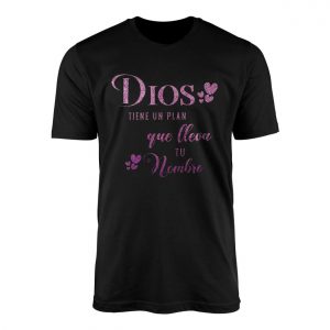 Dios Tiene Un Plan Que Lleva Tu Nombre Christian T Shirt 1 1.jpg
