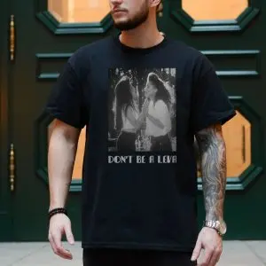 Don't Be a Leva Chicano Culture Graphic T-Shirt 10 Dont Be a Leva Chicano Culture Graphic T Shirt 4 1.jpg