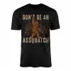 Don't Be an Assquatch Funny Bigfoot T-shirt 14 Dont Be an Assquatch Funny Bigfoot T shirt 1 1.jpg