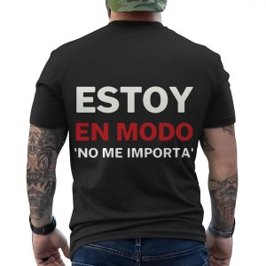 Estoy en Modo No Me Importa Funny Spanish T Shirt 6 1.jpg