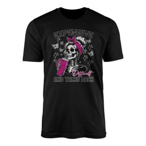 Expensive Difficult Skeleton Girl Gothic Humor T Shirt 1 1.jpg