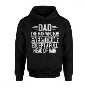 Funny Bald Dad The Man With Everything T Shirt 2 1.jpg