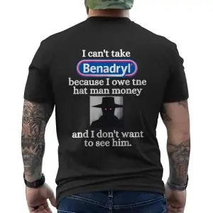 Funny Benadryl Hat Man Meme T-Shirt 12 Funny Benadryl Hat Man Meme T Shirt 6 1.jpg