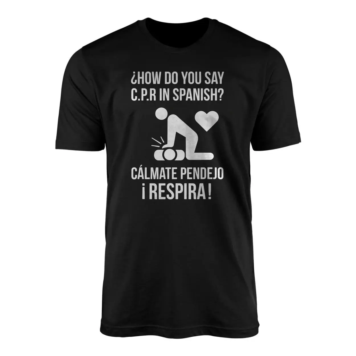 Funny CPR in Spanish Calmate Pendejo Respira Humor T Shirt 1 1.jpg