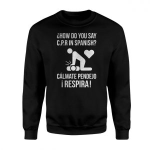 Funny CPR in Spanish Calmate Pendejo Respira Humor T Shirt 3 1.jpg