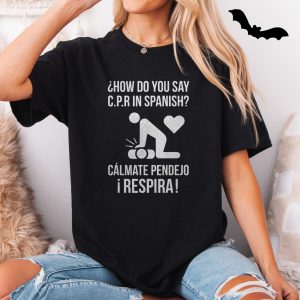 Funny CPR in Spanish Calmate Pendejo Respira Humor T Shirt 5 1.jpg